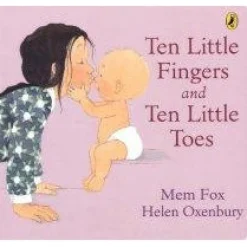 10 Little Fingers & 10 Little Toes By Mem Fox