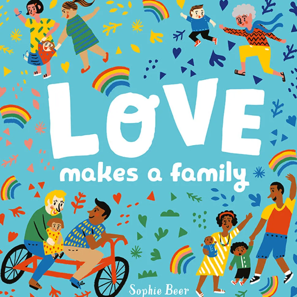 Love Makes A Family by Sophie Beer