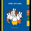 Miffy, Let's Play by Dick Bruna