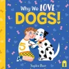 Why We Love Dogs! By Sophie Beer
